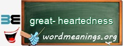 WordMeaning blackboard for great-heartedness
